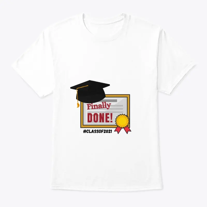 Finally Done Graduation T-Shirt 