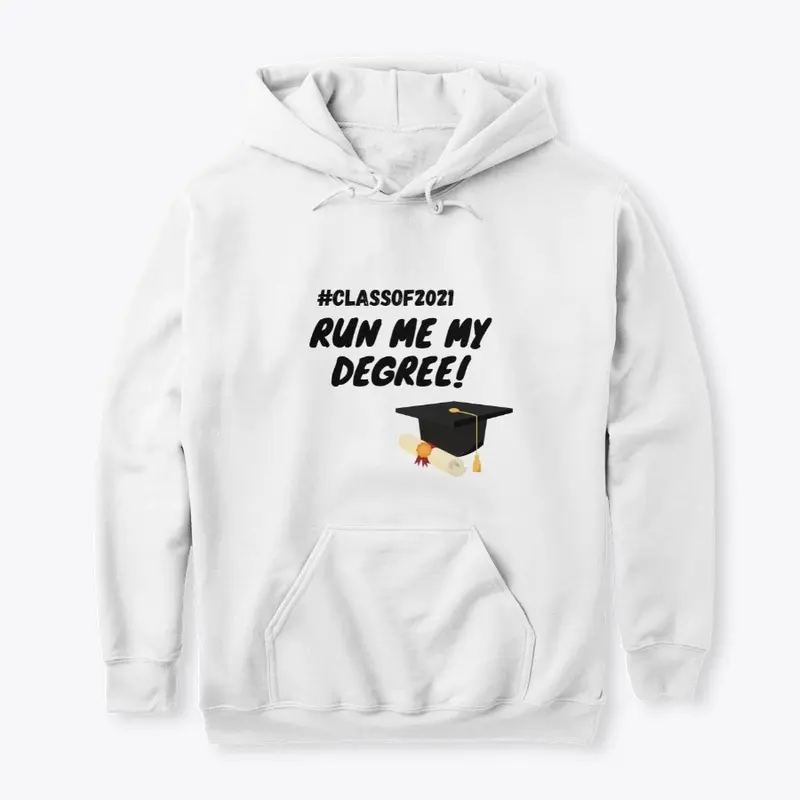 Run me my degree Graduation T-shirt 